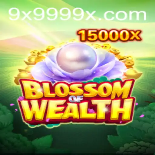BlossomofWealth: A Rich Experience in Gaming with 9X999