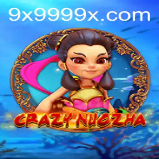 Unveiling CrazyNuoZha and the Intriguing World of 9X999